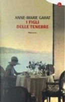 I figli delle tenebre by Anne-Marie Garat