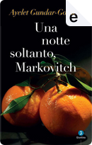 Una notte soltanto, Markovitch by Ayelet Gundar-Goshen
