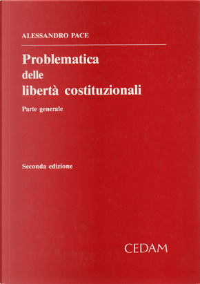 Problematica delle liberta costituzionali by Alessandro Pace