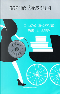 I love shopping per il baby by Sophie Kinsella
