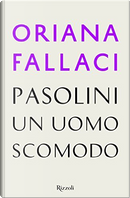 Pasolini, un uomo scomodo by Oriana Fallaci