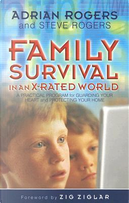 Family Survival in an X-rated World by Adrian Rogers