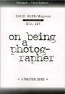 On Being a Photographer by Bill Jay, David Hurn