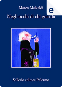 Negli occhi di chi guarda by Marco Malvaldi