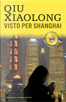 Visto per Shanghai by Xiaolong Qiu