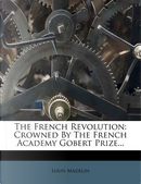 The French Revolution by Louis Madelin