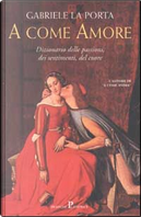 A come amore by Gabriele La Porta