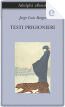 Testi prigionieri by Jorge Luis Borges