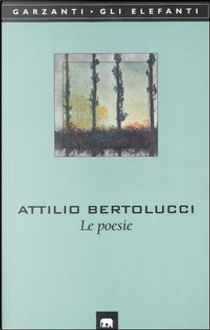Le poesie by Attilio Bertolucci