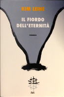 Il fiordo dell'eternità by Kim Leine