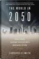 The World in 2050 by Laurence C. Smith