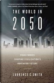 The World in 2050 by Laurence C. Smith
