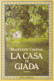 La casa di giada by Madeleine Chapsal