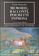 Memorie, racconti, poemetti in prosa by Carlo Betocchi