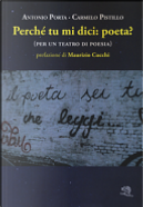 Perché tu mi dici: poeta? by Antonio Porta, Carmelo Pistillo