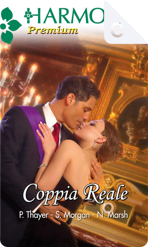 Coppia reale by Nicola Marsh, Patricia Thayer, Sarah Morgan