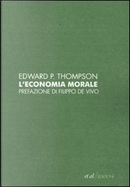 L'economia morale delle classi popolari inglesi nel secolo XVIII by Edward P. Thompson