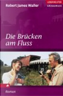 Die Brücken am Fluss. Großdruck by Bernhard Schmid, Robert James Waller