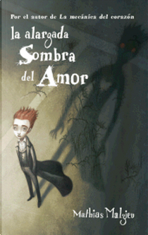 La alargada Sombra del Amor by Mathias Malzieu
