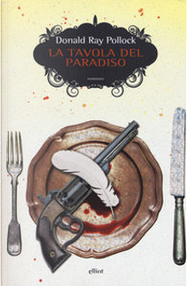 Tavola del paradiso by Pollock Donald Ray