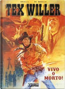 Tex Willer: Vivo o morto! by Mauro Boselli, Roberto De Angelis