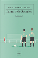 L'anno dello straniero by Sebastiano Mondadori