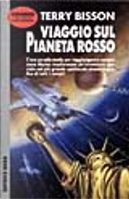 Viaggio sul Pianeta rosso by Terry Bisson