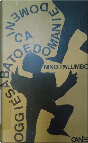 Oggi è sabato e domani è domenica by Nino Palumbo