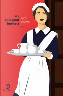 Servo e serva by Ivy Compton Burnett