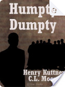 Humpty Dumpty by C L Moore, Henry Kuttner