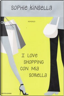 I love shopping con mia sorella by Sophie Kinsella