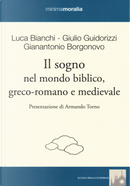 Il sogno nel mondo biblico, greco-romano e medievale by Gianantonio Borgonovo, Giulio Guidorizzi, Luca Bianchi