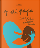P di papà by Isabel Minhós Martins