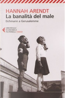 La banalità del male by Hannah Arendt