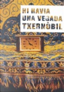 Hi havia una vegada... Txernòbil by Al·la Iaroixínskai, Frédérick Lemarchand, Galia Ackerman, Jean-Pierre Dupuy, Rostislav Omeliaixo