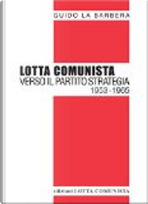 Lotta Comunista by Guido La Barbera