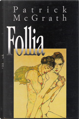 Patrick McGrath - Follia - Adelphi 2007