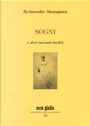 Sogni e altri racconti inediti by Ryunosuke Akutagawa