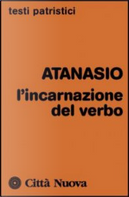 L' incarnazione del Verbo by Atanasio (sant')