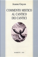 Commento mistico al Cantico dei cantici by Jeanne Guyon