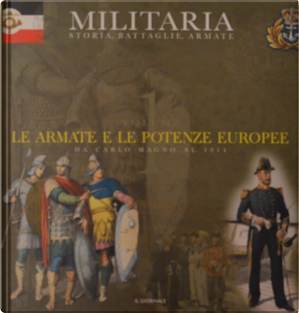 Militaria - Storia, Battaglie, Armate - Vol. 1 by Giovanni Santi-Mazzini