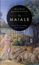 Il maiale by Michel Pastoureau