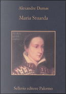 Maria Stuarda by Alexandre Dumas