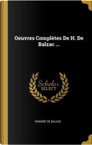 Oeuvres Complètes de H. de Balzac ... by Honore de Balzac