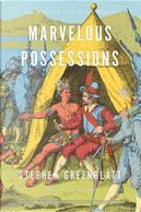Marvelous Possessions by Stephen Greenblatt