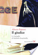 Il giudice. Le battaglie di Raffaele Guariniello by Alberto Papuzzi