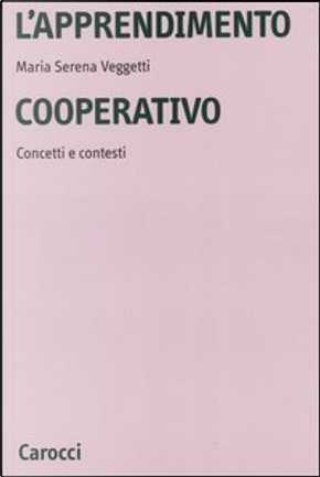 L'apprendimento cooperativo by Maria Serena Veggetti