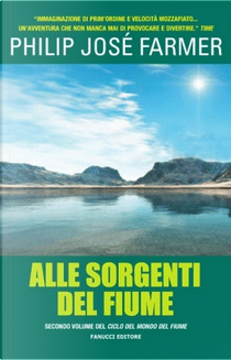 Alle sorgenti del fiume by Philip Josè Farmer