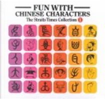 Fun With Chinese Characters by Tan Huay Peng