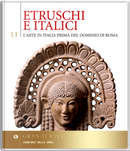 Etruschi e Italici. L'arte in Italia prima del dominio di Roma by Antonio Giuliano, Ranuccio Bianchi Bandinelli
